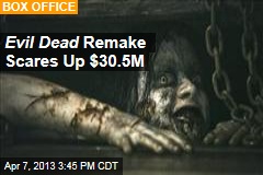 Evil Dead Remake Scares Up $30.5M