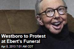 Westboro to Protest Roger Ebert&#39;s Funeral