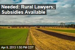 Needed: Rural Lawyers; Subsidies Available