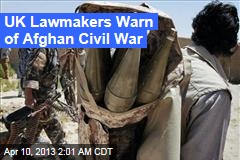 UK Lawmakers Warn of Afghan Civil War