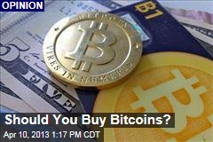 Should You Buy Bitcoins?