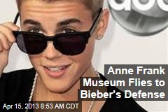 Anne Frank Museum Flies to Bieber&#39;s Defense