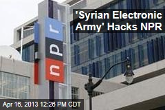 &#39;Syrian Electronic Army&#39; Hacks NPR
