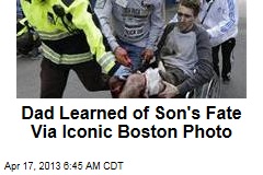 Dad Learned of Son&#39;s Fate Via Iconic Boston Photo