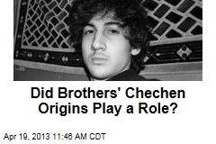 Did Brothers&#39; Chechen Origins Play a Role?