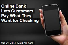 Online Bank Lets Customers Pay What They Want for Checking