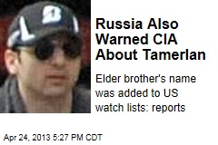 Russia Also Warned CIA About Tamerlan