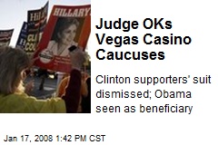 Judge OKs Vegas Casino Caucuses