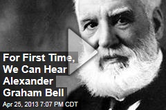 For First Time, We Can Hear Alexander Graham Bell