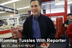 Romney Tussles With Reporter