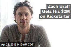 Zach Braff Gets His $2M on Kickstarter