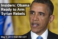 Obama &#39;Ready to Arm Syrian Rebels&#39;