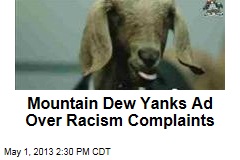 Mountain Dew Yanks Ad Over Racism Complaints