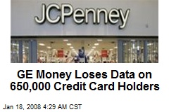 GE Money Loses Data on 650,000 Credit Card Holders