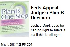 Feds Appeal Judge&#39;s Plan B Decision