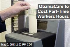 ObamaCare to Cost Part-Time Workers Hours