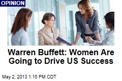 Warren Buffett: Women Are Going to Drive US Success