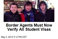 Border Agents Must Now Verify All Student Visas