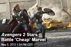 Avengers 2 Stars Battle &#39;Cheap&#39; Marvel