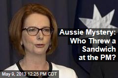 Aussie Mystery: Who Threw a Sandwich at the PM?