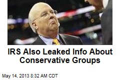 IRS Also Leaked Info About Conservative Groups