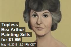 Topless Bea Arthur Painting Sells for $1.9M