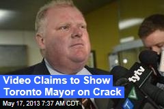 Video Claims to Show Toronto Mayor on Crack