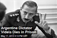 Argentine Dictator Videla Dies in Prison