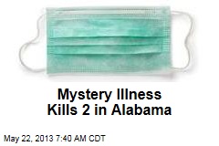 Mystery Illness Kills 2 in Alabama