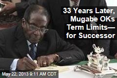33 Years Later, Mugabe OKs Term Limits&mdash; for Successor