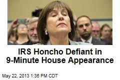 IRS Honcho Defiant in 9-Minute House Appearance