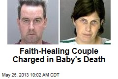 Faith-Healing Couple Charged in Baby&#39;s Death