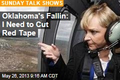 Oklahoma&#39;s Fallin: I Need to Cut Red Tape