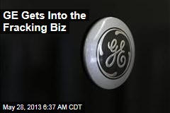 GE Gets Into the Fracking Biz