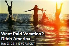 Want Paid Vacation? Ditch America