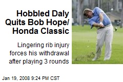 Hobbled Daly Quits Bob Hope/ Honda Classic