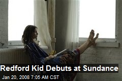 Redford Kid Debuts at Sundance