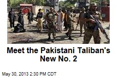 Meet the Pakistani Taliban&#39;s New No. 2
