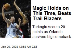 Magic Holds on This Time, Beats Trail Blazers