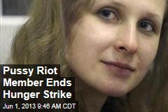 Pussy Riot Member Ends Hunger Strike