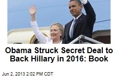 Obama Struck Secret Deal to Support Hillary in 2016: Book