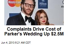 Complaints Drive Cost of Parker&#39;s Wedding Up $2.5M