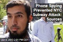 Phone Spying Prevented NYC Subway Attack: Sources