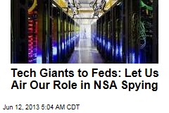 Tech Giants Want to Reveal Role in NSA Snooping