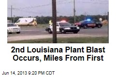2nd Louisiana Plant Blast Occurs, Miles From First