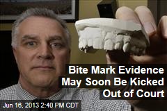 Bite Mark Evidence May Soon Be Kicked Out of Court