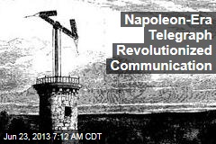 Napoleon-Era Telegraph Revolutionized Communication