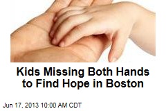 Kids Missing Both Hands to Find Hope in Boston