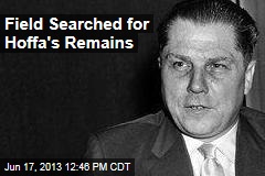 Field Searched for Hoffa&#39;s Remains
