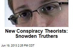 New Conspiracy Theorists: Snowden Truthers